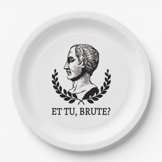 Et Tu, Brute? Shakespeare's Julius Caesar Quote V ペーパープレート (正面)
