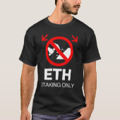 ETH Staking Only™ No Miners Allowed Proof-of-Stake Tシャツ (正面)