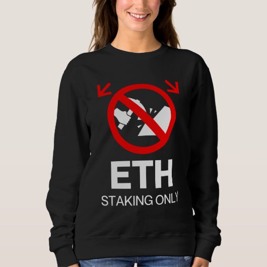 ETH Staking Only™ No Mining Just Momentum スウェットシャツ (正面)