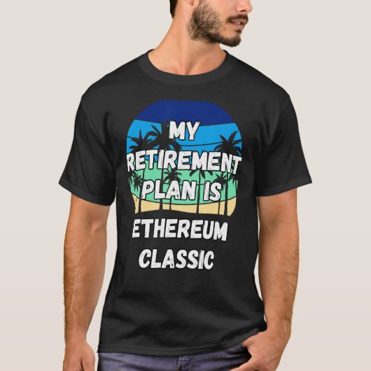 Ethereumクラシック Crypto私の退職計画はEthe Tシャツ (正面)