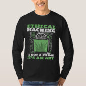 Ethical Hacking Not A Crime Ethical Hacking White Tシャツ (正面)