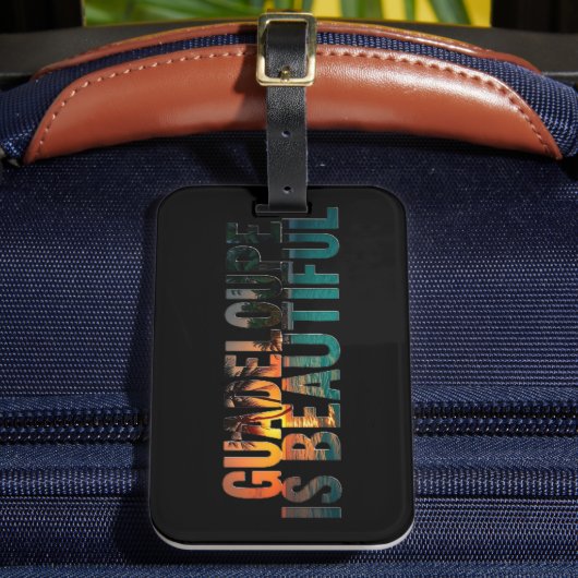 Étiquette À Bagage Guadeloupe Is Beautiful ラゲッジタグ (正面インサイチュ2)