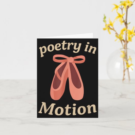 Etry In Motion Ballet Dancer Quote Gift  カード (黄色い花)