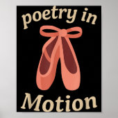 Etry In Motion Ballet Dancer Quote Gift  ポスター (正面)