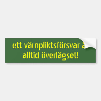 Ettのvärnpliktsförsvar ärのalltidのöverlägset! バンパーステッカー