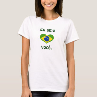 EU amo você. Tシャツ