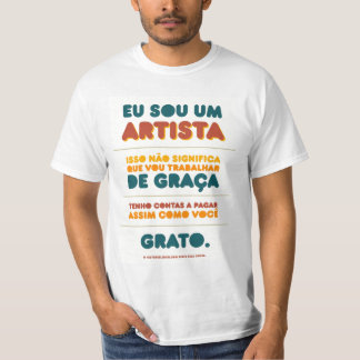 Eu sou um ARTISTA Tシャツ