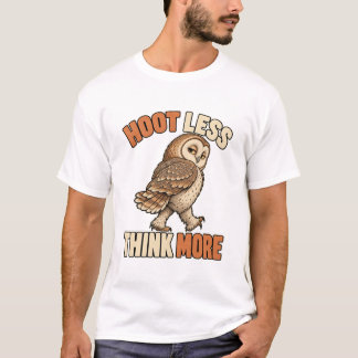 Eule – Hoot Less Think More Tシャツ