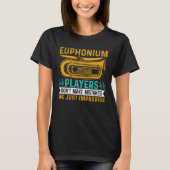 Euphonium Players Don t Make Mistakes We just Impr Tシャツ (正面)
