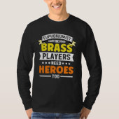 Euphoniumist cause the other Brass player need E Tシャツ (正面)