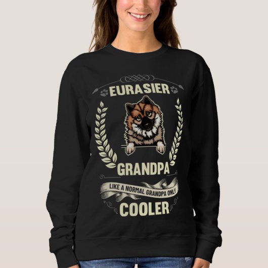 Eurasier Grandpa Like A Normal Grandpa Only Cooler スウェットシャツ (正面)