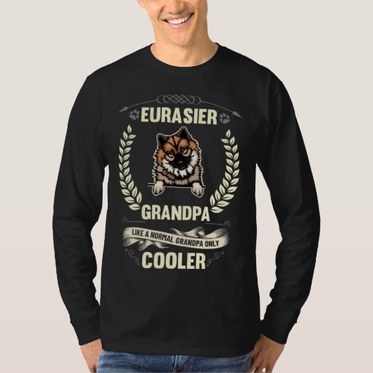 Eurasier Grandpa Like A Normal Grandpa Only Cooler Tシャツ (正面)