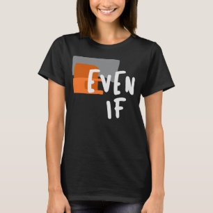 Even -もし Christian Faithはっきりした引用文 Tシャツ