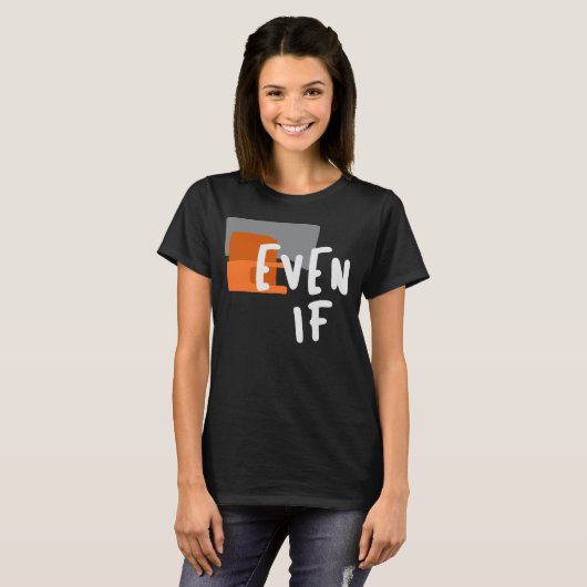 Even -もし Christian Faithはっきりした引用文 Tシャツ (正面フル)