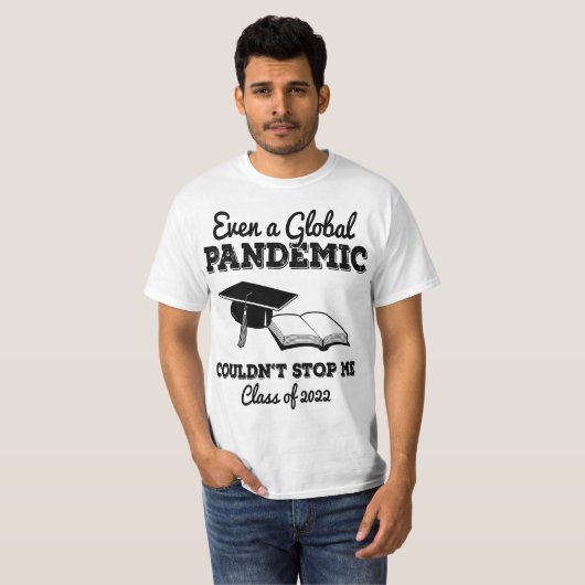 Even a Global Pandemic Couldn't Stop Me 2022 Gradu Tシャツ (正面フル)