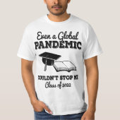 Even a Global Pandemic Couldn't Stop Me 2022 Gradu Tシャツ (正面)