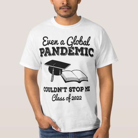 Even a Global Pandemic Couldn't Stop Me 2022 Gradu Tシャツ (正面)
