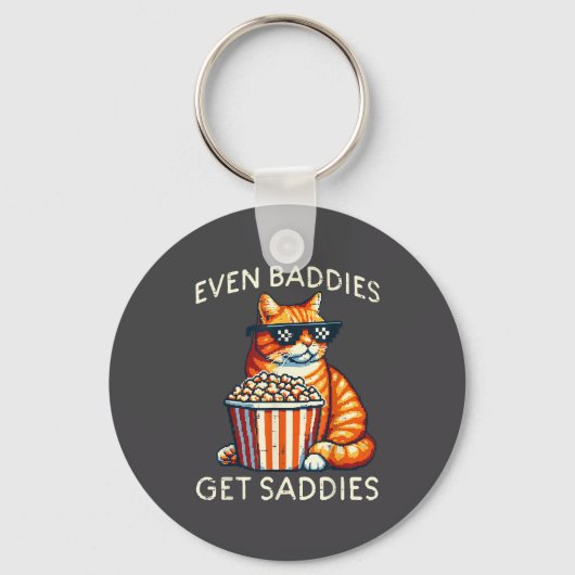 Even Baddies Get Saddies Cat Funny Saying Men Wome キーホルダー (正面)
