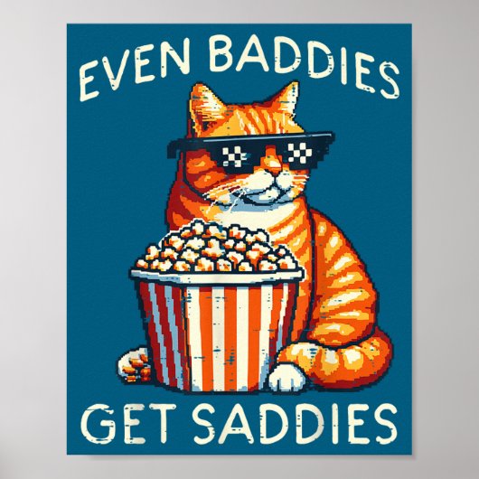 Even Baddies Get Saddies Cat Funny Saying Men Wome ポスター (正面)