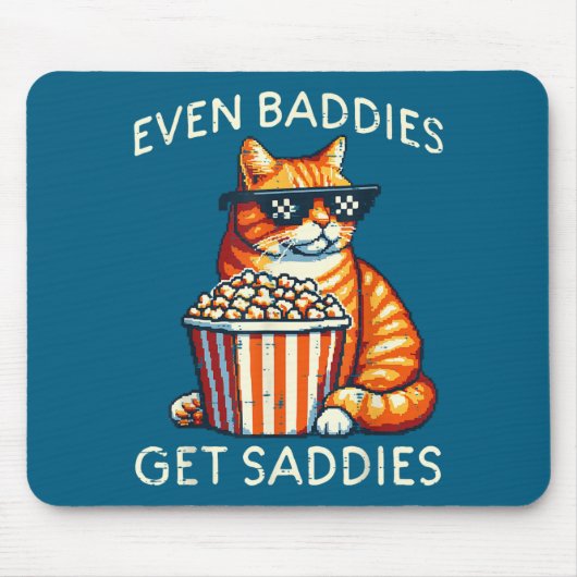 Even Baddies Get Saddies Cat Funny Saying Men Wome マウスパッド (正面)