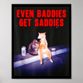 Even Baddies Get Saddies Funny Cat Meme Aesthetic ポスター (正面)