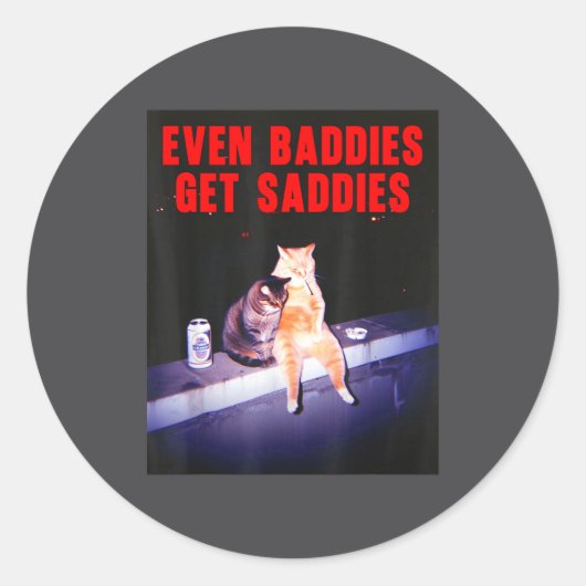 Even Baddies Get Saddies Funny Cat Meme Aesthetic  ラウンドシール (正面)