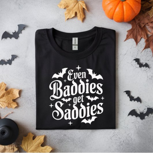 Even Baddies get Saddies Gothic Tシャツ