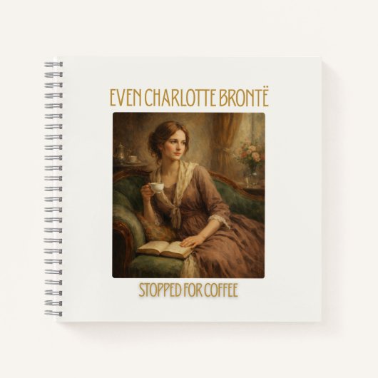 Even Charlotte Brontë Stopped for Coffee Notebook ノートブック (正面)