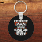 Even Cops Need Heroes Fireman Gift Proud Firefight キーホルダー (正面)