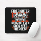 Even Cops Need Heroes Fireman Gift Proud Firefight マウスパッド (マウス)