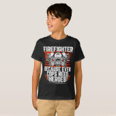 Even Cops Need Heroes Fireman Gift Proud Firefight Tシャツ (正面フル)