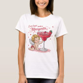 Even Cupid Needs a Margarita Tシャツ (正面)