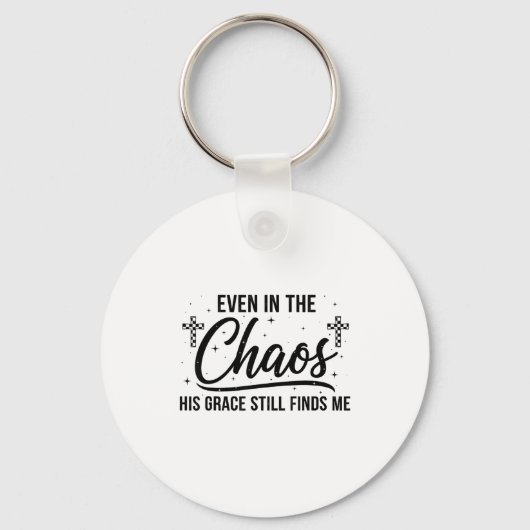 Even In Chaos His Grace Still Finds Me Christian  キーホルダー (正面)