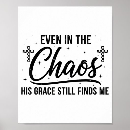 Even In Chaos His Grace Still Finds Me Christian  ポスター (正面)