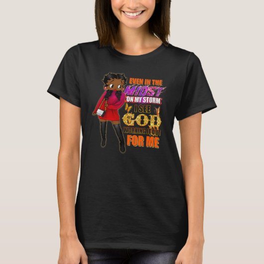 Even In The Midst On My Storm Black Girl Religious Tシャツ (正面)