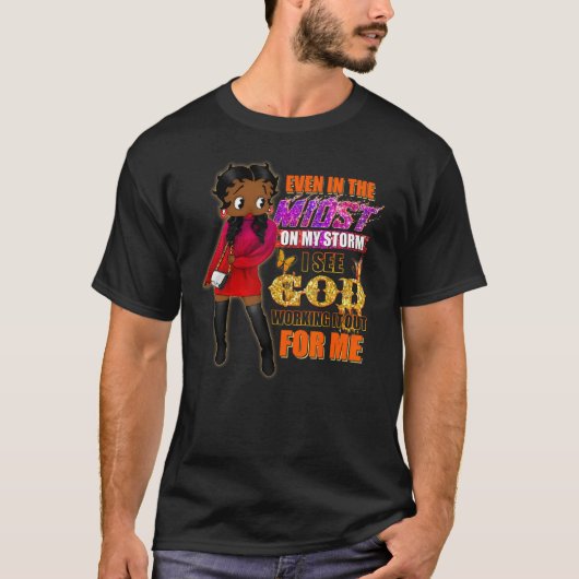 Even In The Midst On My Storm Black Girl Religious Tシャツ (正面)