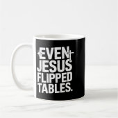 Even Jesus Flipped Tables Funny Jesus Lovers Chris コーヒーマグカップ (左)