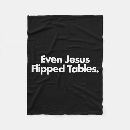 Even Jesus Flipped Tables Funny Jesus Lovers Chris フリースブランケット (正面)