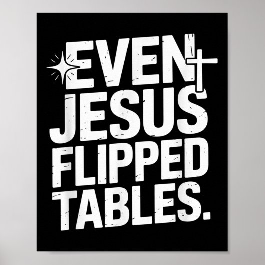Even Jesus Flipped Tables Funny Jesus Lovers Chris ポスター (正面)