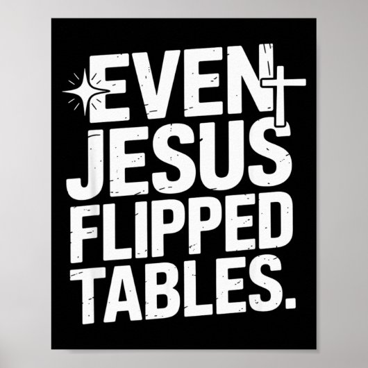 Even Jesus Flipped Tables Funny Jesus Lovers Chris ポスター (正面)