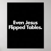Even Jesus Flipped Tables Funny Jesus Lovers Chris ポスター (正面)