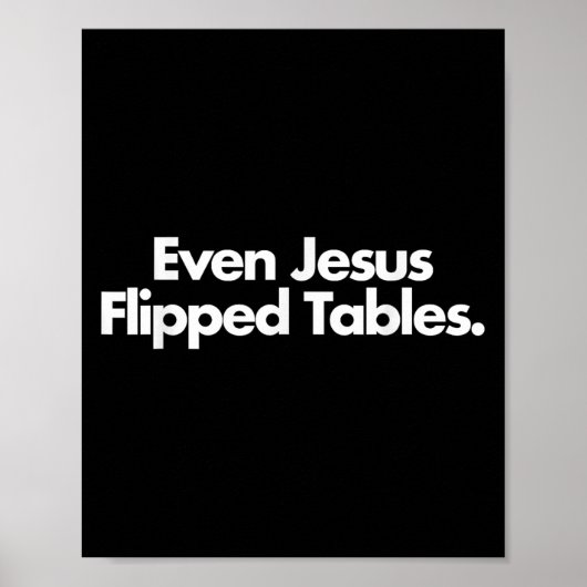 Even Jesus Flipped Tables Funny Jesus Lovers Chris ポスター (正面)