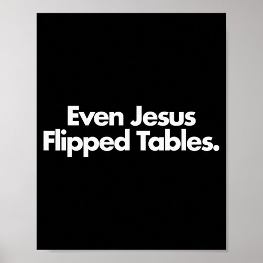 Even Jesus Flipped Tables Funny Jesus Lovers Chris ポスター (正面)