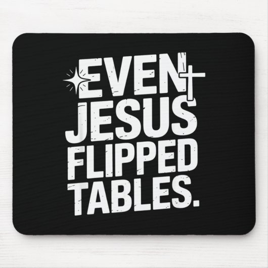 Even Jesus Flipped Tables Funny Jesus Lovers Chris マウスパッド (正面)