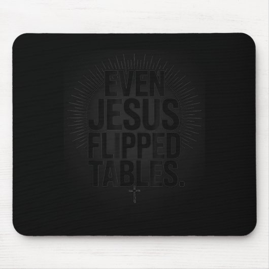 Even Jesus Flipped Tables Funny Jesus Lovers Chris マウスパッド (正面)