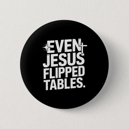 Even Jesus Flipped Tables Funny Jesus Lovers Chris 缶バッジ (正面)