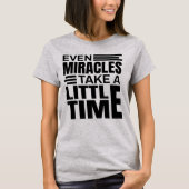 Even Miracles -感動的引用文Tシャツ Tシャツ (正面)