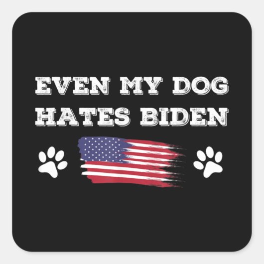 Even My Dog Hates Biden Conservative Anti Liberal スクエアシール (正面)