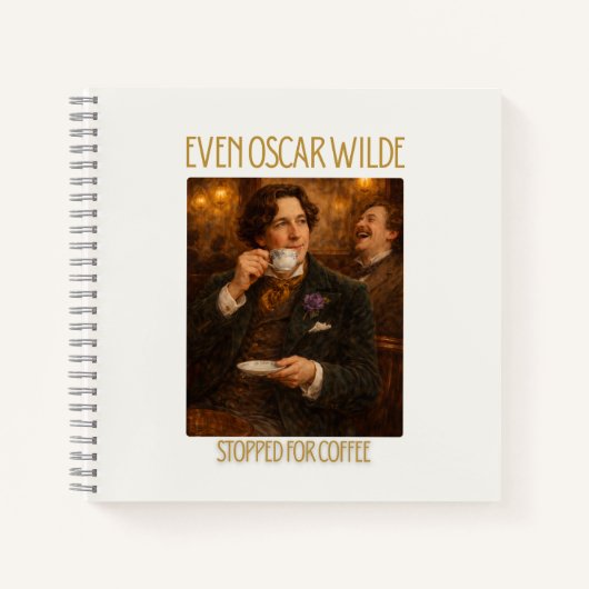 Even Oscar Wilde Stopped for Coffee Notebook ノートブック (正面)