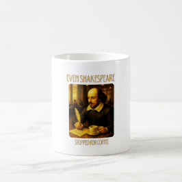 Even Shakespeare Stopped for Coffee Mug コーヒーマグカップ